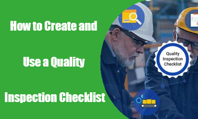 How to Create and Use a Quality Inspection Checklist