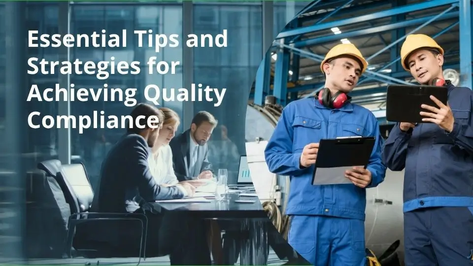 Essential Tips and Strategies for Achieving Quality Compliance