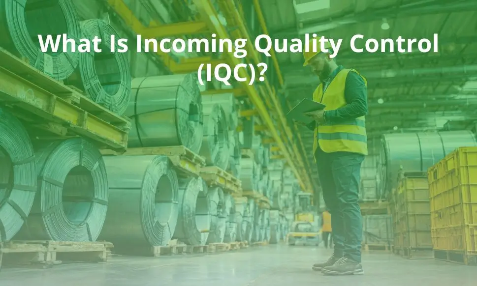 What Is Incoming Quality Control (IQC)